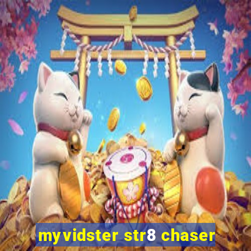 myvidster str8 chaser